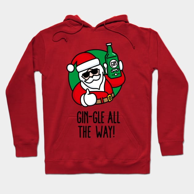 Gin-Gle all the way Funny Ugly Christmas Alcohol Santa Gin Party Hoodie by LaundryFactory